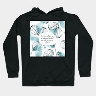 I will give you rest - Matthew 11:28 Hoodie